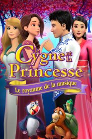 Le Cygne et la Princesse: Le royaume de la musique (2019)