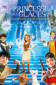 La Princesse des Glaces: Le monde des miroirs magiques (2018)