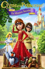 Le Cygne et la Princesse: En mission secrète (2017)